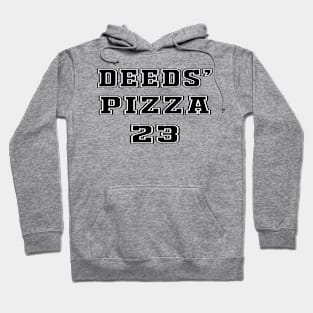 deeds pizza Hoodie